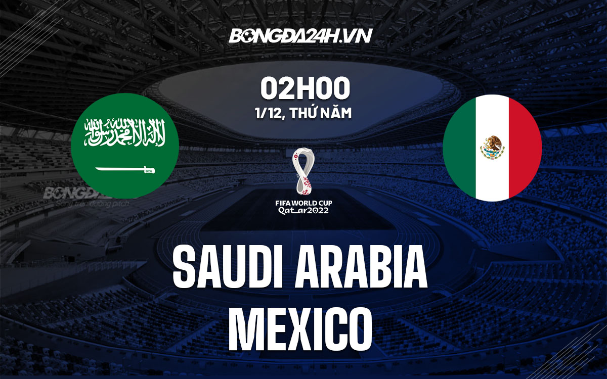 truc tiep nhan dinh soi keo du doan Saudi Arabia vs Mexico world cup 2022 hom nay