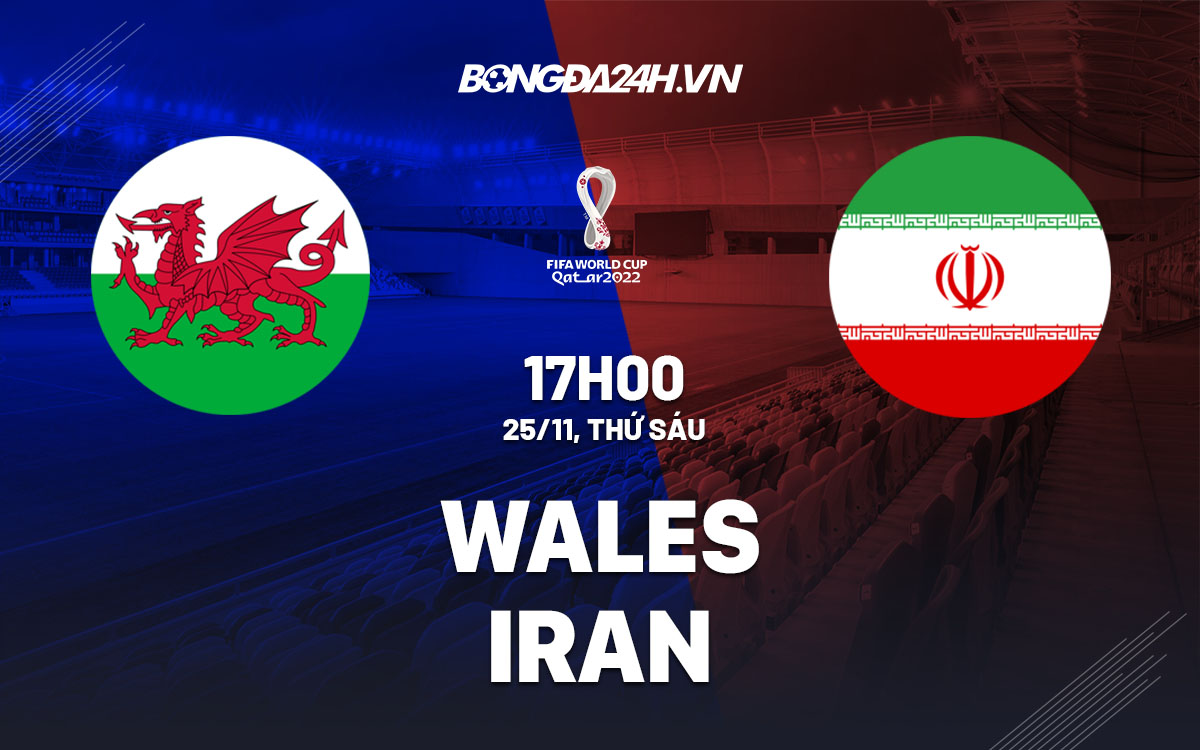 truc tiep nhan dinh soi keo du doan Wales vs Iran world cup 2022 hom nay