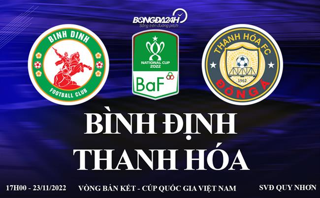 Truc tiep Binh dinh vs Thanh Hoa link xem cup quoc gia 2022 o dau ?