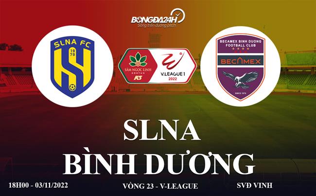 Link xem truc tiep SLNA vs Binh Duong vong 23 V-League 2022 o dau ?