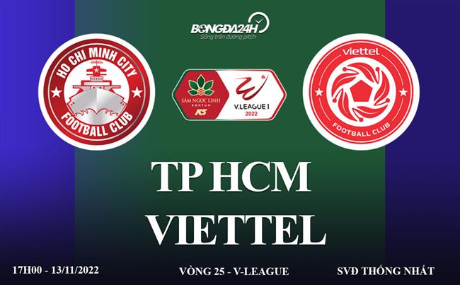 Link xem truc tiep TP HCM vs Viettel vong 25 V-League 2022 o dau ?