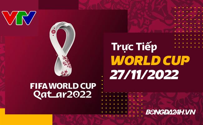 Truc tiep World Cup 27/11/2022