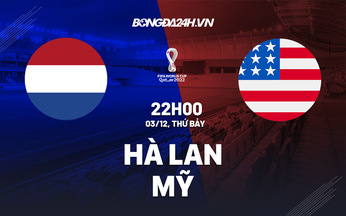 truc tiep soi keo nhan dinh du doan Ha Lan vs My world cup 2022 hom nay