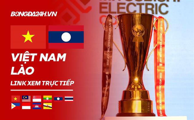 Truc tiep Viet Nam vs Lao link xem AFF Cup 2022 o dau ?