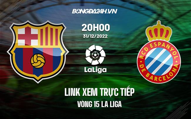 Link xem truc tiep Barca vs Espanyol (Vong 15 La Liga 2022/23)