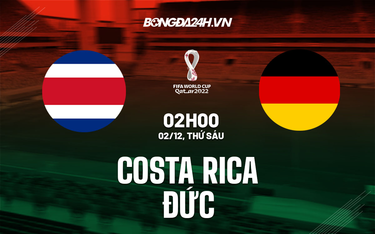 truc tiep soi keo nhan dinh du doan Costa Rica vs Duc world cup 2022 hom nay