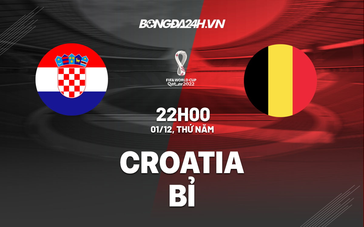 truc tiep soi keo nhan dinh du doan Croatia vs Bi world cup 2022 hom nay