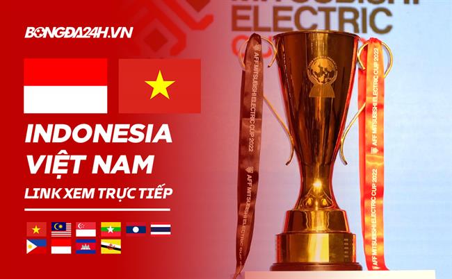 Truc tiep Viet Nam vs Indonesia link xem AFF Cup 2023 o dau ?