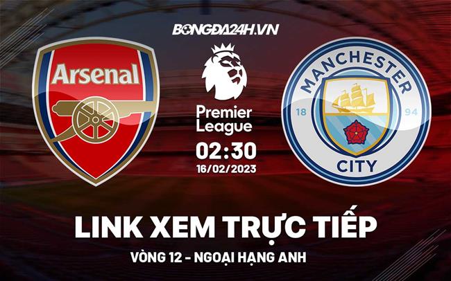 Truc tiep Arsenal vs Man City Ngoai Hang Anh 2023 o dau ?