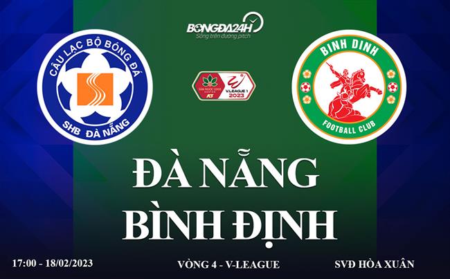 Truc tiep da Nang vs Binh dinh link xem V-League 2023 o dau ?
