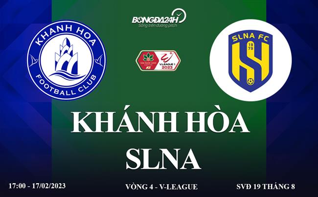 Truc tiep Khanh Hoa vs SLNA link xem V-League 2023 o dau ?