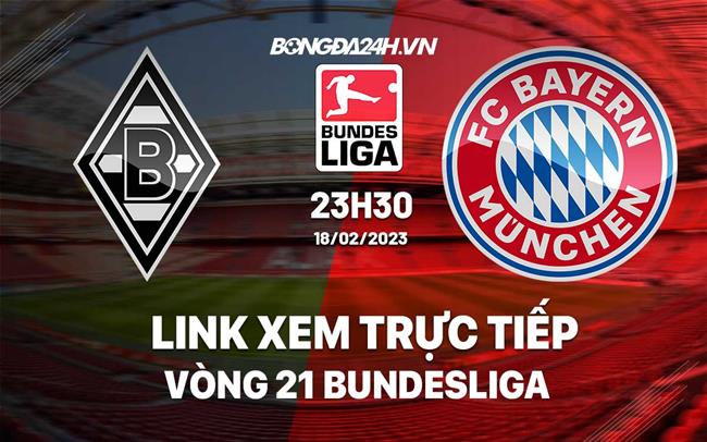 Link xem truc tiep Gladbach vs Bayern (Vong 21 Bundesliga 2022/23)