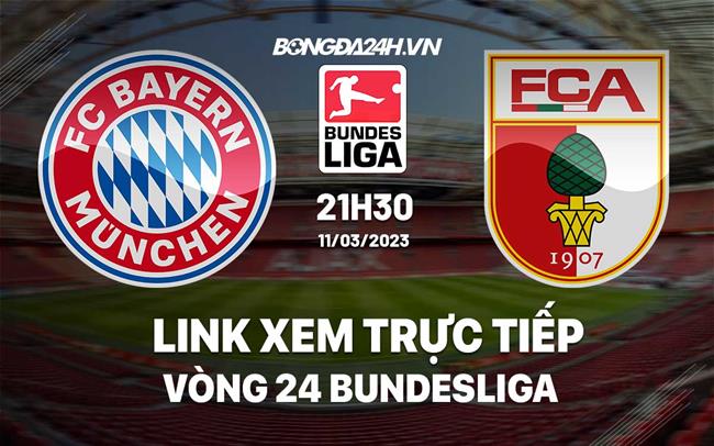 Link xem truc tiep Bayern vs Augsburg (Vong 24 Bundesliga 2022/23)