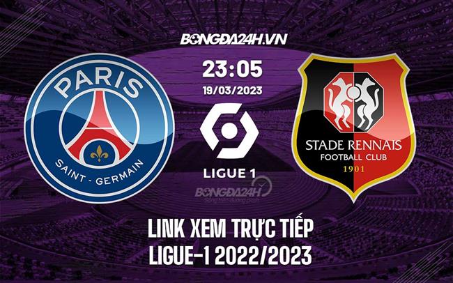 Link xem truc tiep PSG vs Rennes (Vong 28 Ligue 1 2022/23)