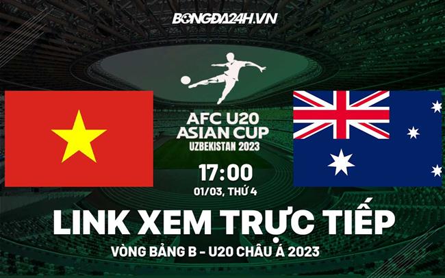 Link xem Viet Nam vs Australia truc tiep bong da U20 Chau a 2023