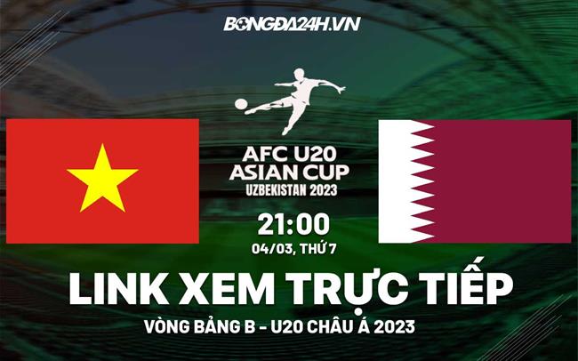 Link xem truc tiep U20 Viet Nam vs U20 Qatar (U20 chau a 2023)