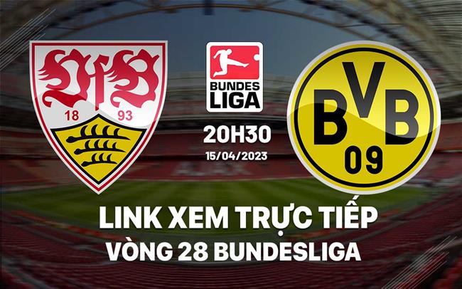Link xem truc tiep Stuttgart vs Dortmund (Vong 28 Bundesliga 2022/23)