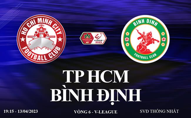 Link xem TP HCM vs Binh dinh truc tiep V-League 2023 o dau ?